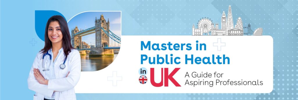 Masters in Public Health in UK in 2025: Top Universities, Specializations, Job Prospects & More